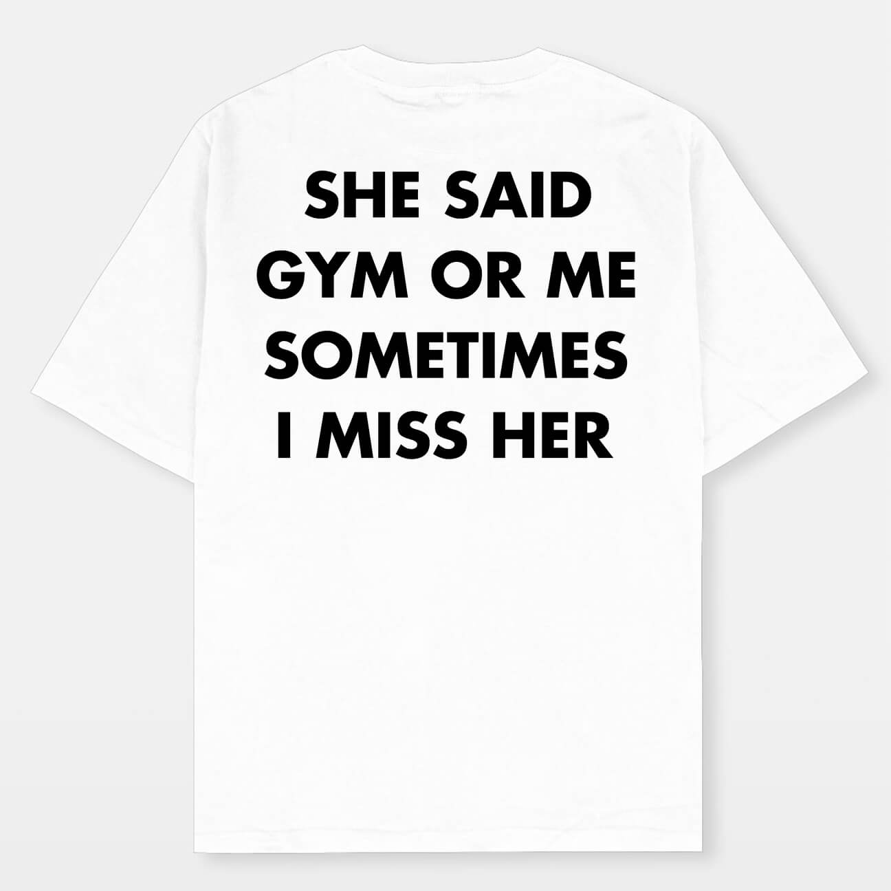 She said gym or me Heavyweight T-Shirt