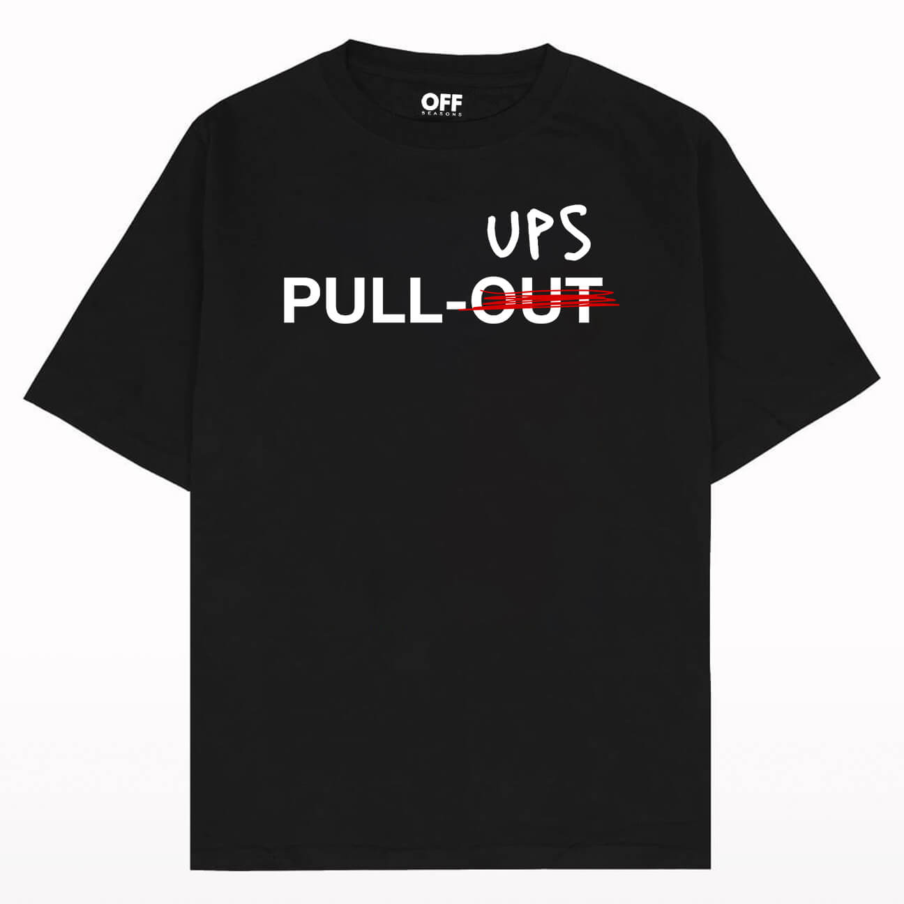 Not Pull Out Pull-ups not pull-out Oversized T-Shirt – OFFseasons